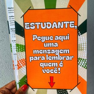 Dinâmica: "Estudante, pegue aqui uma mensagem para lembrar quem é você!"