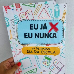 Eu já...Eu nunca - Dia da Escola