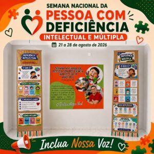 Semana Nacional da Pessoa com Deficiência Intelectual e Múltipla: Mostra da Inclusão – Conhecer para Incluir